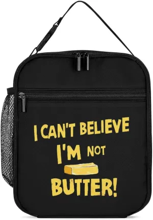 I Can't Believe I'm Not Butter! Lunch Bag for Men Women Small Reusable Leakproof Insulated Lunch Box Adjustable Handbag