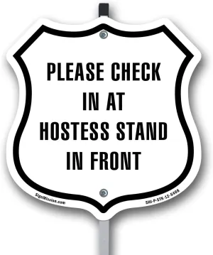 Please Check In At Hostess Stand At Front 12 inch X 12 inch Shield Shaped Rust-Free Aluminum Metal Sign with Aluminum Mounting Stake Weather Resistant Made in the USA